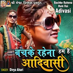 Bachke Rahena Hum Hai Adivasi